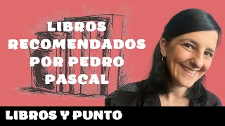 LIBROS RECOMENDADOS POR PEDRO PASCAL [upl. by Nylarahs543]