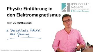 Ladung elektrisches Potential und Spannung Physik Elektromagnetismus Vorlesung Kapitel 5 [upl. by Nashoma]