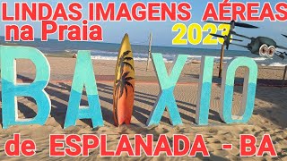 Praia do BAIXIO 2023 Lindas Imagens aéreas no Distrito de Esplanada  Bahia [upl. by Hole878]