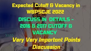 WBPSC JE 2022 Expected Cutoff amp Vacancy  2016 amp 2017 Previous Year Vacancy amp Cutoff In Details [upl. by Airdnax]