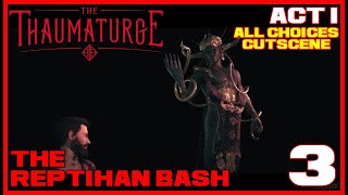 THE THAUMATURGE Walkthrough Part 3 – THE REPTIHAN BASH  All Choices Scene ACT 1 No COMMENTARY [upl. by Drofhsa]