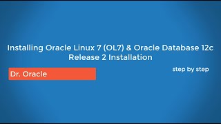 Installing Oracle Linux 7 OL7 amp Oracle Database 12c Release 2 Installation [upl. by Ollie3]