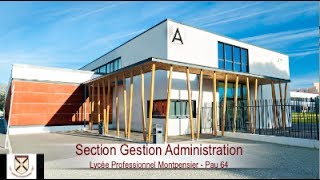 Section Gestion Administration  Lycée Professionnel MONTPENSIER  PAU 64 [upl. by Ardnassac883]