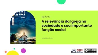 EB Online  Lição 10 A relevância da Igreja na sociedade e sua importante função social [upl. by Ociredef]