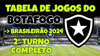 Tabela de jogos do Botafogo no Campeonato Brasileiro 2024 Veja todos os jogos do Fogão no 2° Turno [upl. by Klos923]