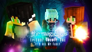 Its All My Fault  The Magiclicas 🔮 Episode 21  Minecraft Roleplay [upl. by Takeo656]