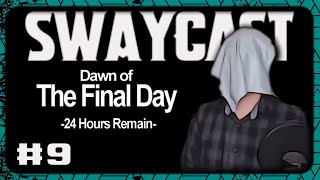 The Swaycast 9  The Final Day [upl. by Esorylime21]