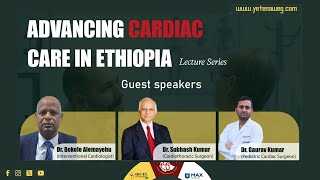 ADVANCING CARDIAC CARE IN ETHIOPIA Lecture Series [upl. by Nepets]