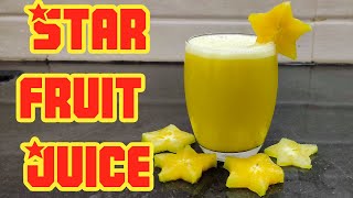 Starfruit Juice  How to make Fresh Carambola Juice  Kamranga Juice Recipe [upl. by Aticnemrac701]