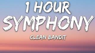 Clean Bandit  Symphony Lyrics feat Zara Larsson 🎵1 Hour [upl. by Eehsar]