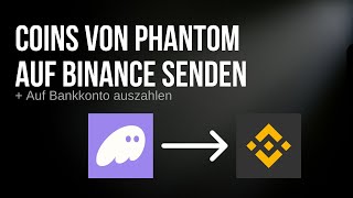 SOLANA von Phantom Wallet auf Binance senden  auf BANKKONTO auszahlen [upl. by Zingg]