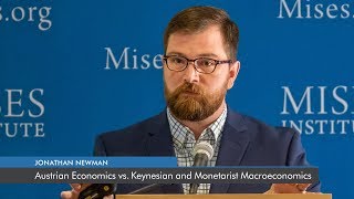 Austrian Economics vs Keynesian and Monetarist Macroeconomics  Jonathan Newman [upl. by Alaecim]