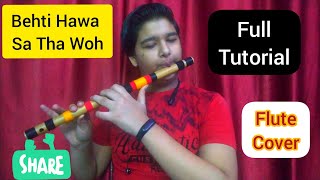 Behti Hawa Sa Tha Woh Flute Cover  Full Tutorial  3 Idiots  Shaan  Aamir Khan  Shantanu Moitra [upl. by Colas695]