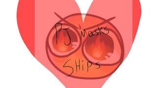 I like you❤ PJ masks Ships🌟 [upl. by Rehoptsirhc307]