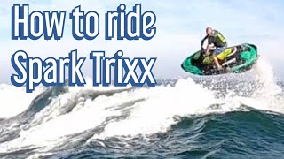 How to Ride Seadoo Spark Trixx Properly for Beginners [upl. by Novhaj]