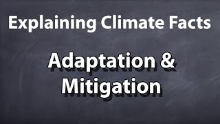 Explaining Climate Facts  33  Adaptation amp Mitigation [upl. by Ching]