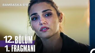 Bambaşka Biri 12 Bölüm Fragman [upl. by Cardew643]