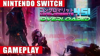 Conglomerate 451 Overloaded Nintendo Switch Gameplay [upl. by Berkley702]