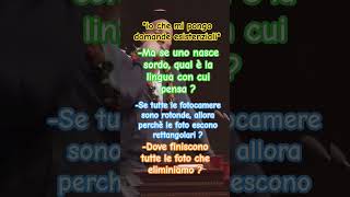 domande esistenziali pt 1 [upl. by Adan152]