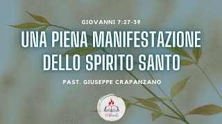 UNA PIENA MANIFESTAZIONE DELLO SPIRITO SANTO  Giovanni 73739  Past G Crapanzano  6102024 [upl. by Daryle]