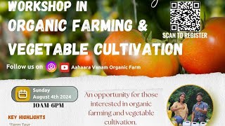 Organic Farming and Vegetable Cultivation Workshop  Aug 4th 2024 AahaaraVanamOrganicFarm [upl. by Layod2]