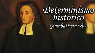 El determinismo histórico Giambattista Vico [upl. by Ecinnaj83]