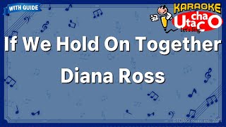 If We Hold On Together – Diana Ross Karaoke with guide [upl. by Sergeant834]