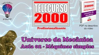 Telecurso 2000  Universo da Mecânica  02 Máquinas simples [upl. by Arahsal]