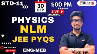 STD 11 TH EM  PHYSICS  NLM  JEE PYQs  KD SIR [upl. by Belcher]