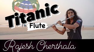 Titanic Flute  My Heart Wll Go On  Flute Cover by Rajesh Cherthala [upl. by Hackney]