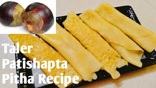 Taler Patishapta Pitha Recipe রাখী উপলক্ষ স্প্যাসিয়াল মিষ্টি রেসিপি  Patishapta Pitha [upl. by Amre639]