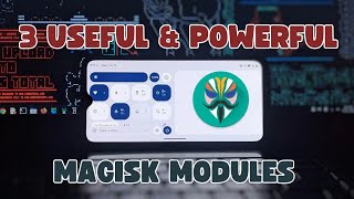 3 MustHave Magisk Modules to Boost Your Android Experience [upl. by Arahsat944]