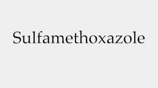 How to Pronounce Sulfamethoxazole [upl. by Winton]