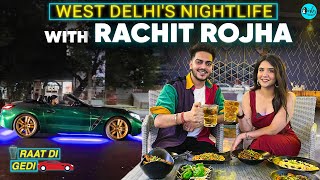 Raat Di Gedi With Youtuber Rachit Rojha In West Delhi  Nightlife Food amp Hangover  E1  CurlyTales [upl. by Josi697]