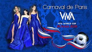 FIFA Official Song  Carnaval de Paris  BEST VERSION  ViVA Trio [upl. by Stokes]