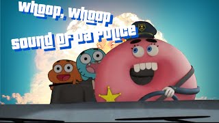 Whoop Whoop Sound Of Da Police The Amazing World of Gumball [upl. by Eislehc626]