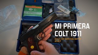 Mi Primera Colt 1911  Gold Cup National Match 45ACP [upl. by Gothard]