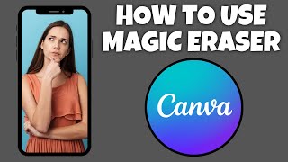 How To Use The Magic Eraser Tool On Canva Mobile App  Canva Tutorial [upl. by Alahcim]