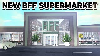 BUILDING The NEW BFF SUPERMARKET In BLOXBURG [upl. by Ledah]