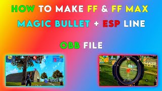 How To Make Magic Bullet  ESP Line OBB File  FF amp FF Max [upl. by Ramar418]