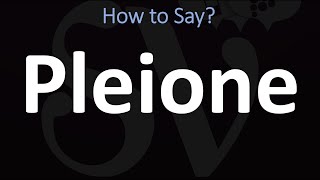 How to Pronounce Pleione CORRECTLY [upl. by Vassaux809]