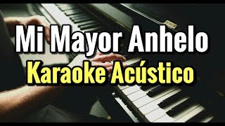 MI MAYOR ANHELO  BANDA MS  KARAOKE ACUSTICO PIANO [upl. by Aleb]