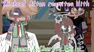 Michael Afton Reunites with Henry amp Charlie Emily Afton Family x GC [upl. by Nedak]