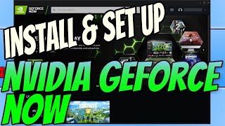 How To Install amp Setup NVIDIA GeForce Now Tutorial  Stream Games To Your PC In Max Graphics [upl. by Madalyn]