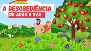 A desobediência de Adão e Eva no Jardim do Éden  História bíblica infantil [upl. by Enicar]