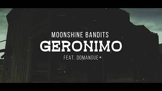 Moonshine Bandits  quotGeronimoquot ft Domangue Official Lyric Video [upl. by Warren]