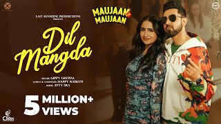 DIL MANGDA Official Video Maujaan Hi Maujaan  Gippy Grewal  Tanu Grewal Happy Raikoti Avvy Sra [upl. by Notlil]