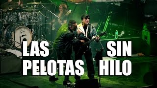 Las Pelotas  Sin hilo video oficial HD [upl. by Notwal]