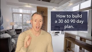 How to build a 30 60 90 day plan [upl. by Hort]