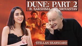 DUNE PART 2 Indian Interview  Stellan Skarsgard ft Sakshma Srivastav [upl. by Anialram855]